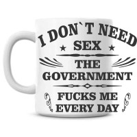 I dont need sex the government fucks me every day Tass 