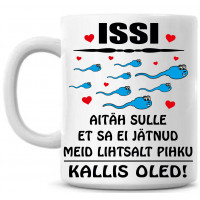 Issi aitäh sulle et sa ei jätnud meid lihtsalt pihku KALLIS OLED Tass 