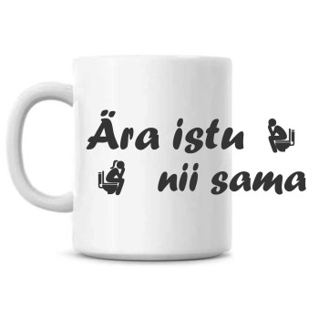 Ära istu nii sama Tass Ära istu nii sama Tass