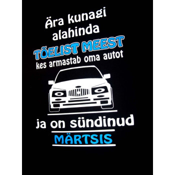 Ära kunagi alahinda tõelist meest kes armastab oma autot ja on sündinud ...Kuu