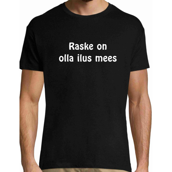 Raske on olla ilus mees - Meeste T-särk - must   