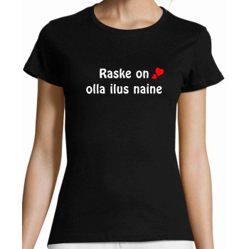 Raske on olla ilus naine / Naiste T-särk - must   
