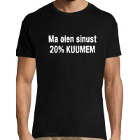 Ma olen sinust 20% kuumem T-särk Meestele /Naistele