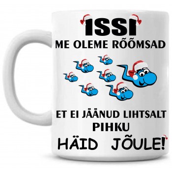Issi me oleme rõõmsad et ei jäänud lihtsalt pihku Häid Jõule tass Issi me oleme rõõmsad et ei jäänud lihtsalt pihku Häid Jõule tass