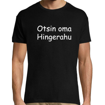 Otsin oma Hingerahu/ T-särk / Meestele / Naistele 
