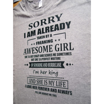 Sorry i am already taken my a freaking / Meeste T-särk 