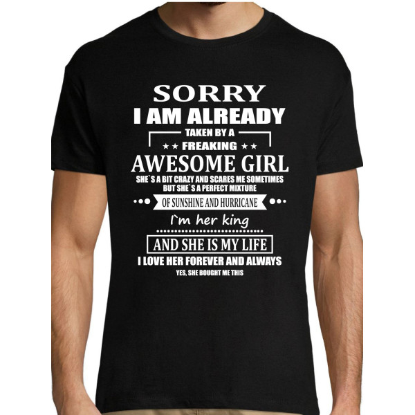 Sorry i am already taken my a freaking / Meeste T-särk 