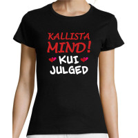 Kallista mind kui julged T-särk