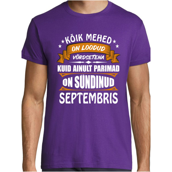 Kõik Mehed on loodud võrdsetena kuid ainut parimad on sündinud ... Kuu 