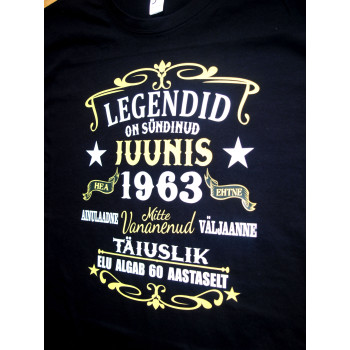 Legendid on sündinud ...  T-särk Naiste /Meeste - Aastat, kuud, vanust saab ise valida