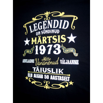 Legendid on sündinud ...  T-särk Naiste /Meeste - Aastat, kuud, vanust saab ise valida