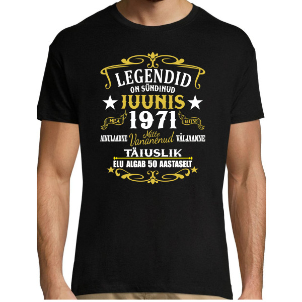 Legendid on sündinud ...  T-särk Naiste /Meeste - Aastat, kuud, vanust saab ise valida