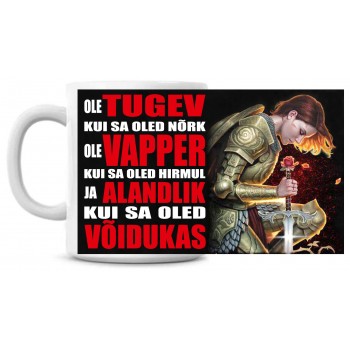 Ole tugev kui sa oled nõrk naine tass Ole tugev kui sa oled nõrk naine tass