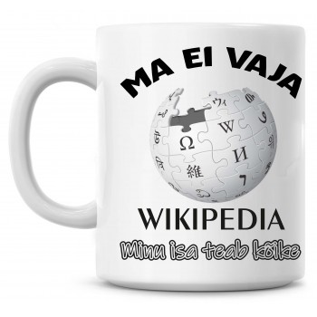 Ma ei vaja Wikipediat minu isa teab kõike tass Ma ei vaja Wikipediat minu isa teab kõike tass