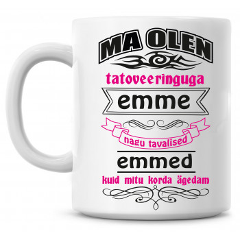 Ma olen tatoveeringuga emme tass Ma olen tatoveeringuga emme tass