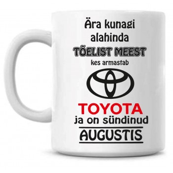 Ära kunagi alahinda tõelist meest, kes armastab Toyota ja on sündinud tass Ära kunagi alahinda tõelist meest, kes armastab Toyota ja on sündinud tass