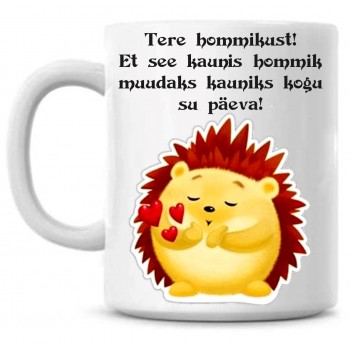 Tere hommikust , et see kaunis hommik muudaks kauniks kogu su päeva tass Tere hommikust , et see kaunis hommik muudaks kauniks kogu su päeva tass