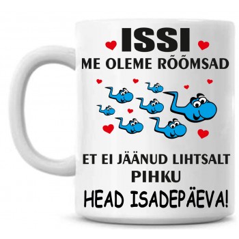 issi me oleme rõõmsad et ei jäänud lihtsalt pihku tass issi me oleme rõõmsad et ei jäänud lihtsalt pihku tass