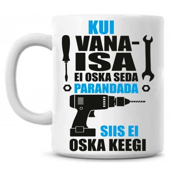 Kui vanaisa ei oska seda parandada tass Kui vanaisa ei oska seda parandada tass