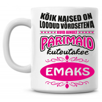 kõik naised on loodud võrdsetena kuid ainult parimaid kutsutakse emaks tass kõik naised on loodud võrdsetena kuid ainult parimaid kutsutakse emaks tass