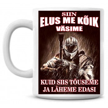 Siin elus me kõik väsime mees tass Siin elus me kõik väsime mees tass