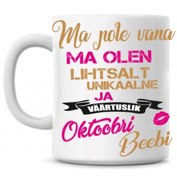 Ma pole vana ma olen lihtsalt unikaalne ja väärtuslik ... Beebi Tass (vali sobiv kuu) Ma pole vana ma olen lihtsalt unikaalne ja väärtuslik ... Beebi Tass (vali sobiv kuu)