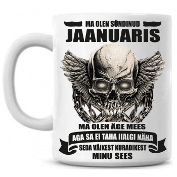 Ma olen sündinud Jaanuaris ma olen äge mees aga sa ei taha iial näha Tass Ma olen sündinud Jaanuaris ma olen äge mees aga sa ei taha iial näha Tass