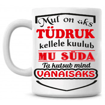 Mul on üks tüdruk kutsub mind vanaisaks tass Mul on üks tüdruk kutsub mind vanaisaks tass