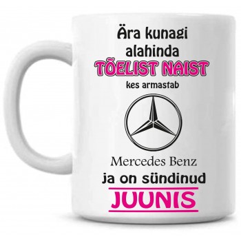 Ära kunagi alahinda tõelist naist, kes armastab Mercedes Benz ja on sündinud tass Ära kunagi alahinda tõelist naist, kes armastab Mercedes Benz ja on sündinud tass