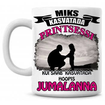 Miks kasvatada printsess kui võib kasvatada jumalanna tass Miks kasvatada printsess kui võib kasvatada jumalanna tass