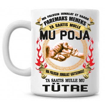 Ma palusin jumalalt saada parmaks meheks Ta saatis mulle mu POJA tass Ma palusin jumalalt saada parmaks meheks Ta saatis mulle mu POJA tass