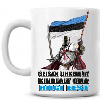 Seisan uhkelt ja kindlalt oma riigi eest tass Seisan uhkelt ja kindlalt oma riigi eest tass